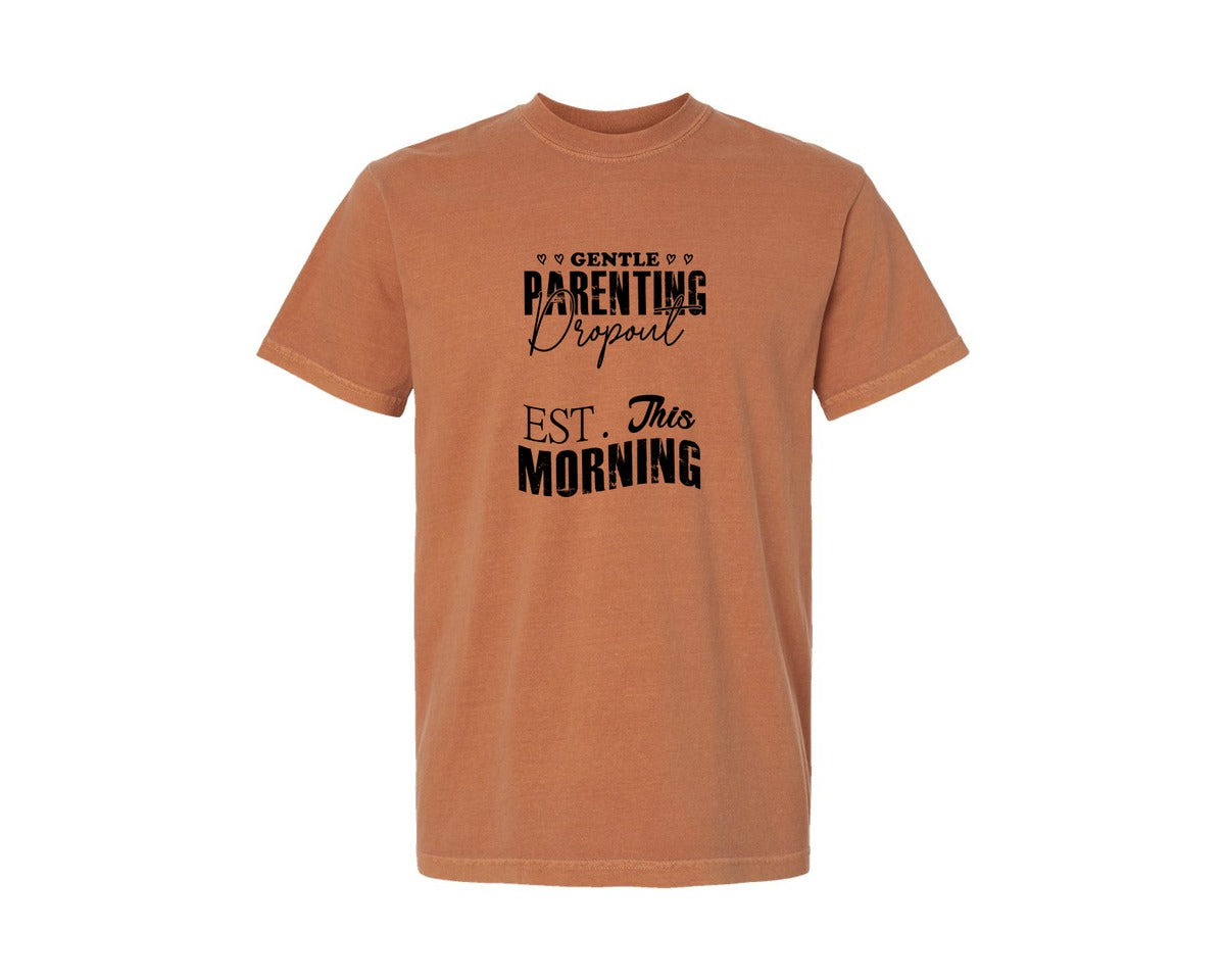 brand:Comfort Colors|color:Yam|Gentle Parenting Dropout Svgmothers Day 5 Graphic T-Shirt