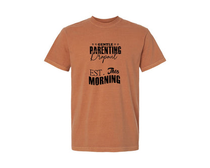 brand:Comfort Colors|color:Yam|Gentle Parenting Dropout Svgmothers Day 5 Graphic T-Shirt