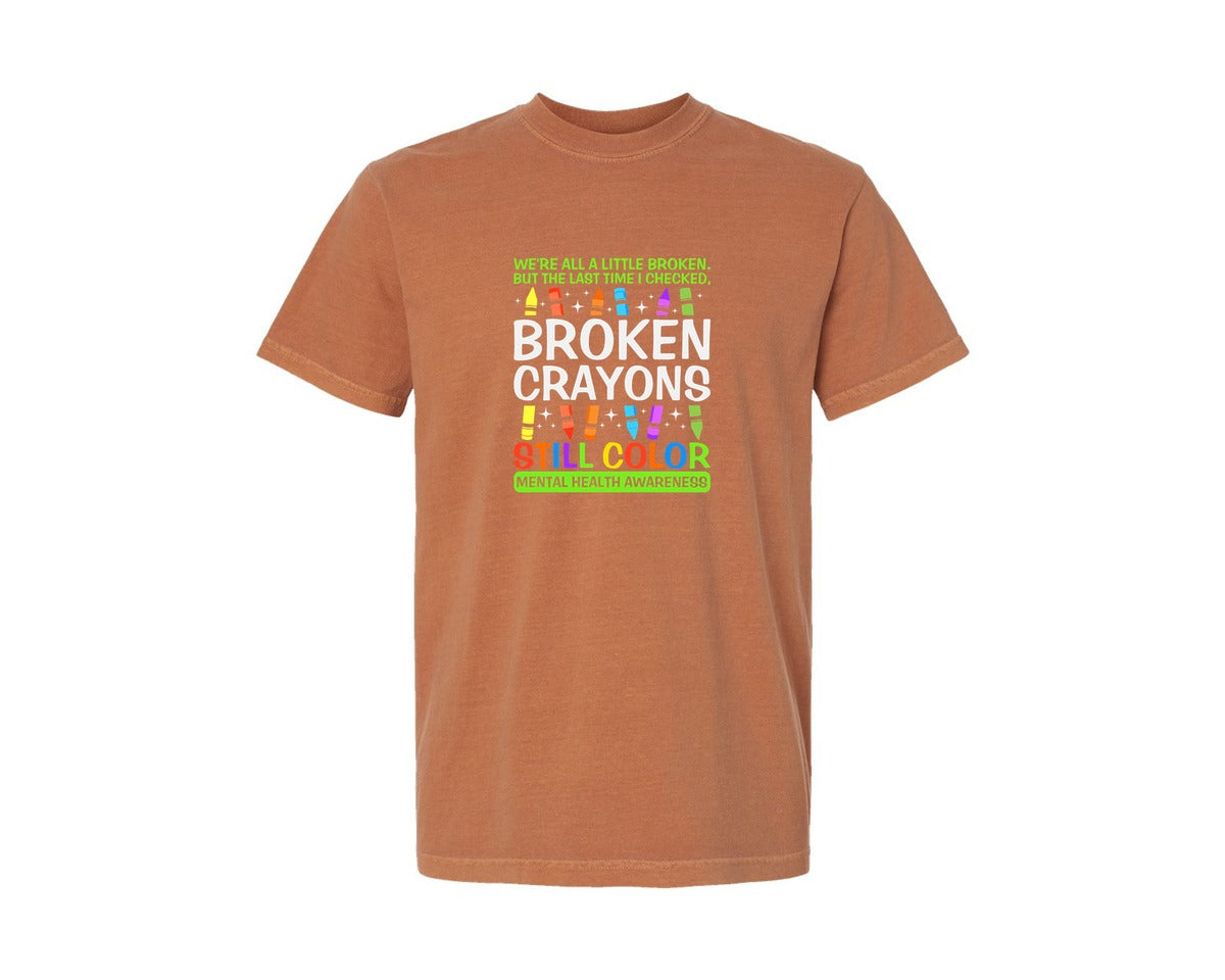 brand:Comfort Colors|color:Yam|Broken Crayons Still Color Mental Health Graphic T-Shirt