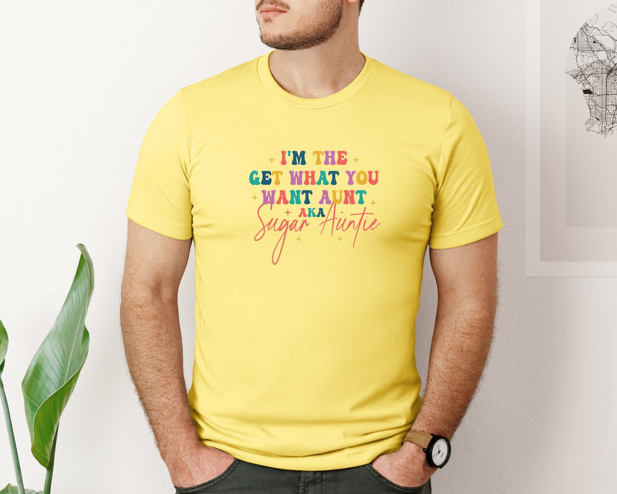 brand:Bella Canvas|color:Yellow|Sugar Auntie Im The Get What Graphic T-Shirt