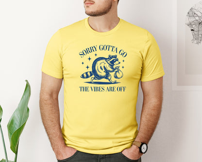 brand:Bella Canvas|color:Yellow|Sorry Gotta Go The Vibes Are Off Des Graphic T-Shirt