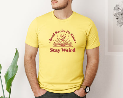 brand:Bella Canvas|color:Yellow|Read Books Be Kind Stay Weird T Shirt 5 Graphic T-Shirt