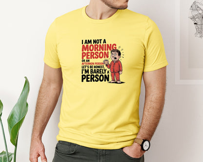 brand:Bella Canvas|color:Yellow|I Am Not A Morning Person Or An Graphic T-Shirt