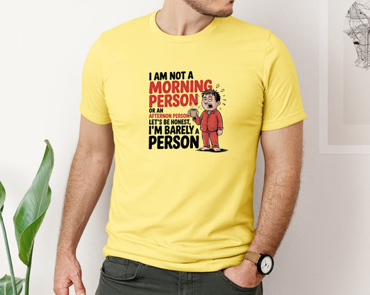 I Am Not A Morning Person Or An Graphic T-Shirt