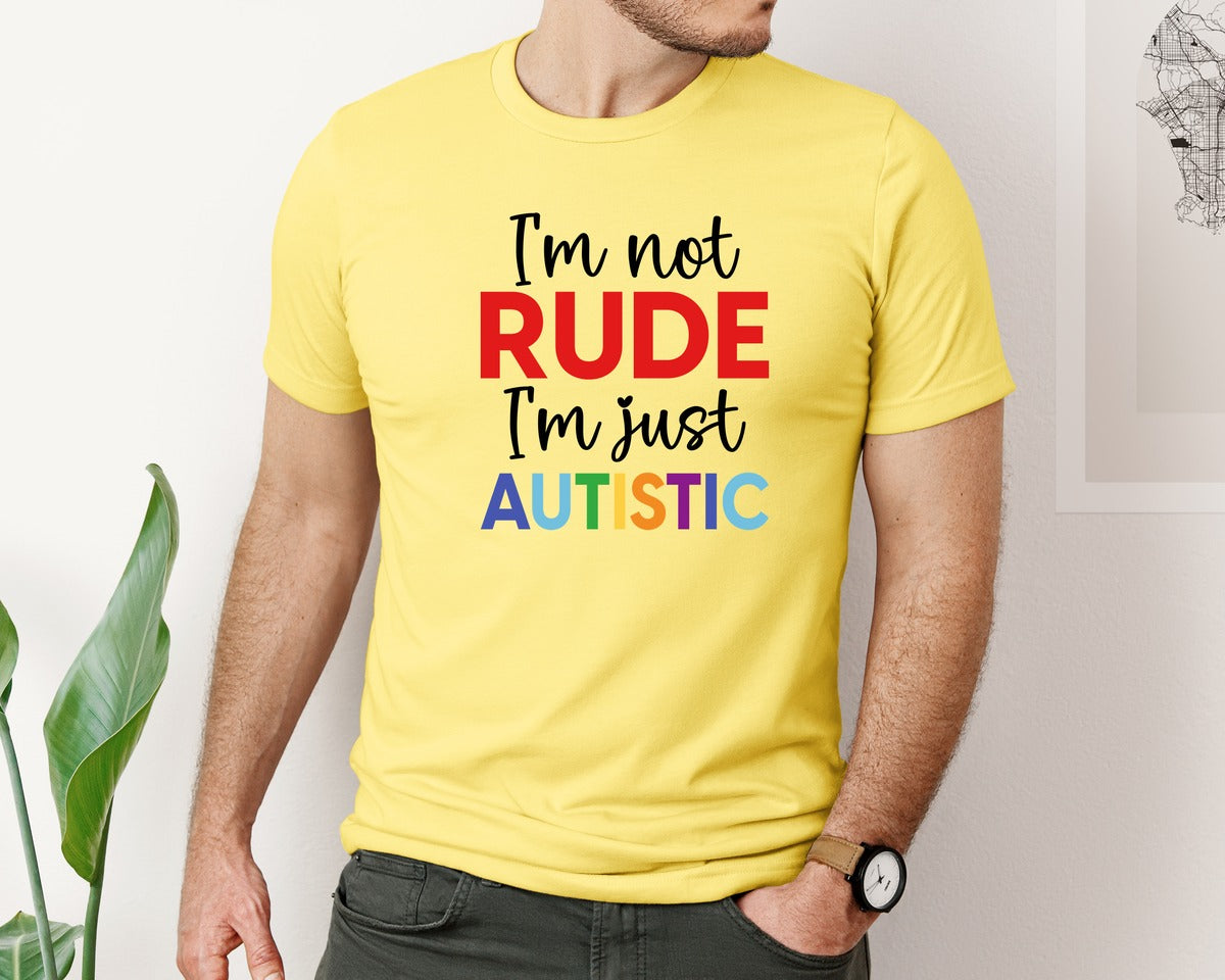 brand:Bella Canvas|color:Yellow|Im Not Rude Im Just Autistic Graphic T-Shirt