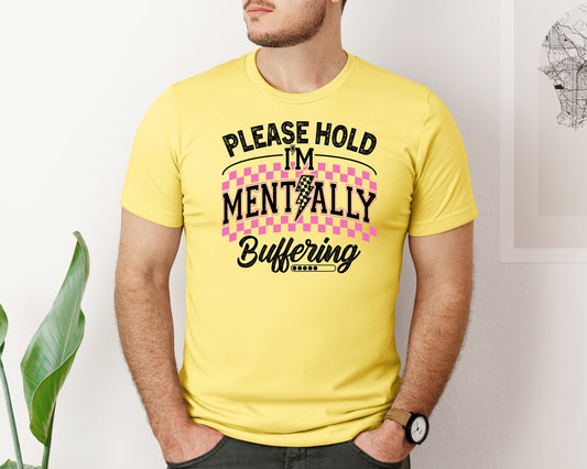 Please Hold Im Mentally Buffering Graphic T-Shirt