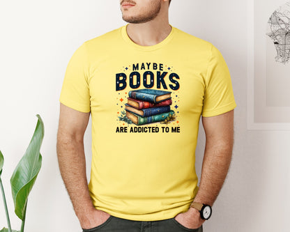 brand:Bella Canvas|color:Yellow|Maybe Books Are Addicted To Me 6 Graphic T-Shirt
