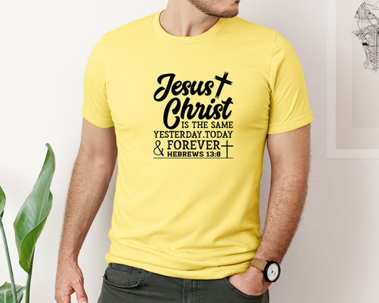 Jesus Christ Is The Same Yesterday Today 2 Graphic T-Shirt